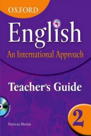 Könyv Oxford English: An International Approach: Teacher's Guide 2 Patricia Merton