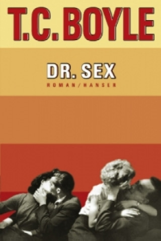 Kniha Dr. Sex T. C. Boyle