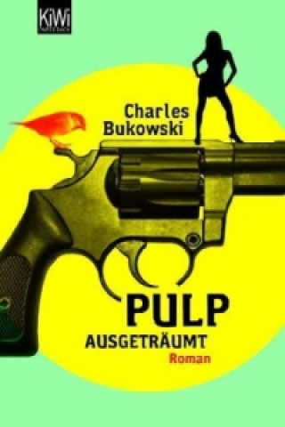 Kniha Pulp - Ausgeträumt Charles Bukowski