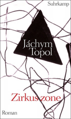 Könyv Zirkuszone Jachym Topol