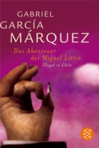 Könyv Das Abenteuer des Miguel Littin Gabriel Garcia Marquez