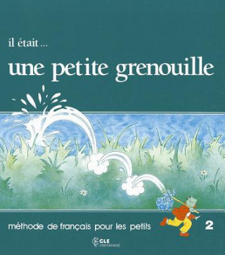 Книга IL ÉTAIT UNE PETITE GRENOUILLE 2 Eleve Girardet