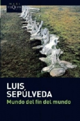 Book Mundo del fin del mundo Luis Sepulveda