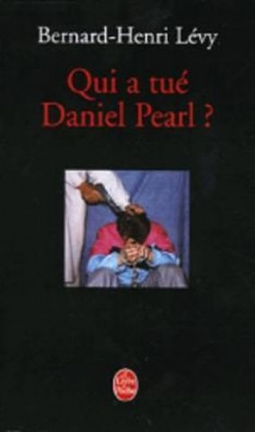 Book QUI A TUÉ DANIEL PEARL? B.-H. Lévy