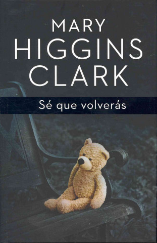 Kniha SE QUE VOLVERAS Mary Higgins Clark
