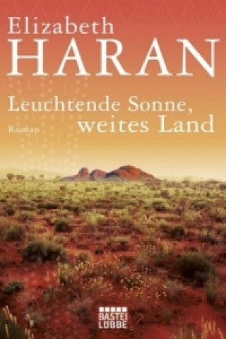 Kniha Leuchtende Sonne, weites Land Elizabeth Haran