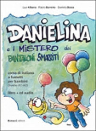 Kniha DANIELINA E IL MISTERO DEI PANTALONI SMARRITI A1-A2 libro+CD L. Albano