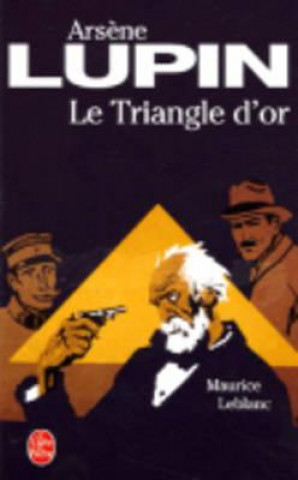 Könyv Le triangle d'or Maurice Leblanc