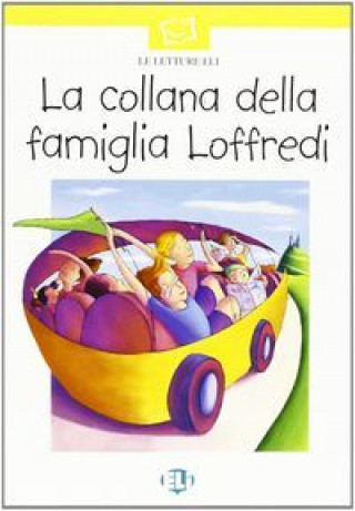 Carte LETTURE ELI - La collana della famiglia Loffredi - Book + CD 