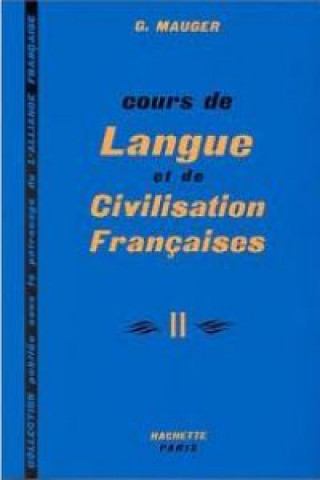 Kniha Cours de langue et de civilisation francaise no 2 G. Mauger
