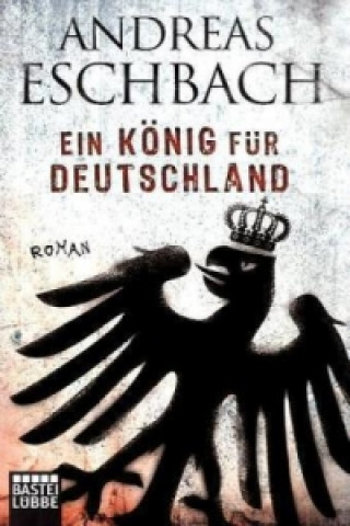 Carte Ein König für Deutschland Andreas Eschbach