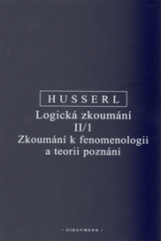 Kniha LOGICKÁ ZKOUMÁNÍ II/1 Edmund Husserl