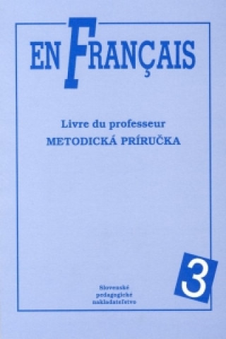 Kniha En Francais 3 - Metodická príručka Elena Baranová