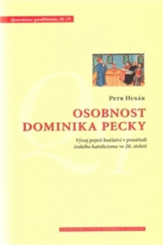 Könyv OSOBNOST DOMINIKA PECKY Petr Husák