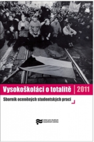Książka Vysokoškoláci o totalitě 2011 