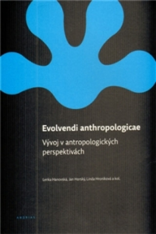Könyv Evolvendi anthropologicae Lenka Hanovská