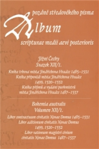 Könyv Album pozdně středověkého písma XII/I. 