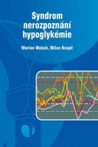 Kniha Syndrom nerozpoznání hypoglykémie Kvapil Milan Mokáň Marián