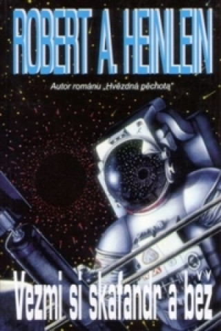 Kniha Vezmi si skafandr a běž Robert A. Heinlein