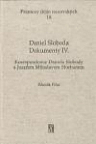 Book Daniel Sloboda - Korespondence Daniela Slobody s Jozefem Miloslavem Hurbanem - Dokumenty IV. Zdeněk Fišer