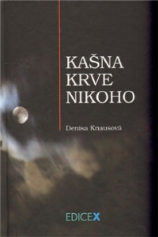 Книга Kašna krve nikoho Denisa Knausová