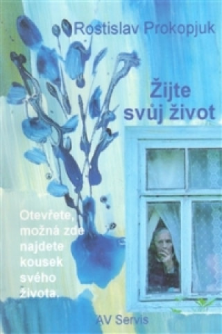 Kniha Žijte svůj život Rostislav Prokopjuk