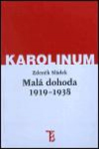 Könyv Malá dohoda 1919 - 1938 Zdeněk Sládek