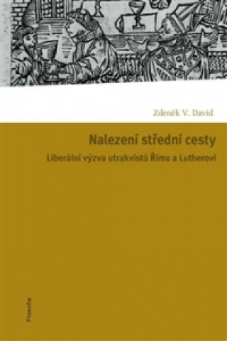 Könyv Nalezení střední cesty Zdeněk V. David