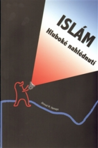 Book Islám Hluboké nahlédnutí Ahmad Hemaya