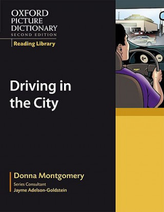 Carte Oxford Picture Dictionary Reading Library: Driving in the City Donna Montgomery