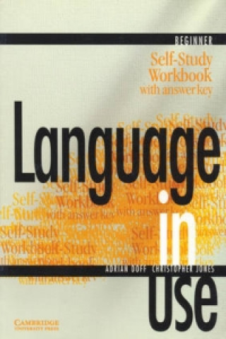 Kniha LANGUAGE IN USE BEGINNER WORKBOOK WITH ANSWER KEY Adrian Doff