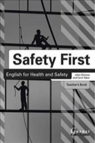 Carte Safety First: English for Health and Safety Teacher's Book B1 John Chrimes