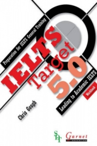 Carte IELTS Target 5.0: Preparation for IELTS General Training - Leading to IELTS Academic Chris Gough