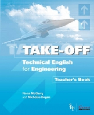 Könyv Take Off - Technical English for Engineering Teacher Book Fiona McGarry