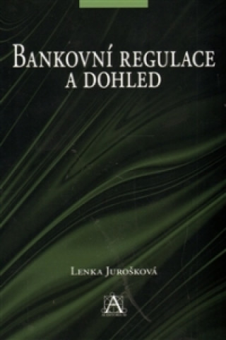 Könyv BANKOVNÍ REGULACE A DOHLED L. Jurošková