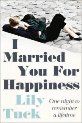 Книга I Married You For Happiness Lily Tuck