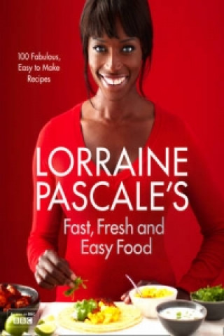 Könyv Lorraine Pascale's Fast, Fresh and Easy Food Lorraine Pascale