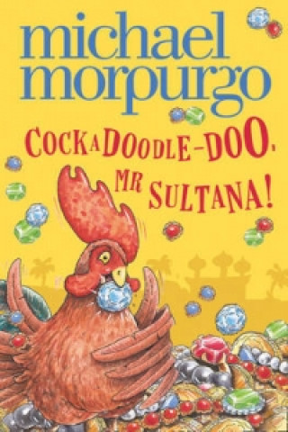 Kniha Cockadoodle-Doo, Mr Sultana! Michael Morpurgo