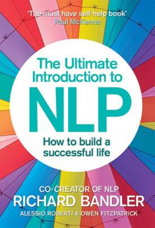 Book Ultimate Introduction to NLP: How to build a successful life Richard Bandler