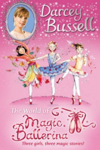 Kniha Darcey Bussell's World of Magic Ballerina Darcey Bussell