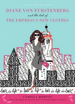 Książka Diane von Furstenberg and the Tale of the Empress's New Clothes Camilla Morton