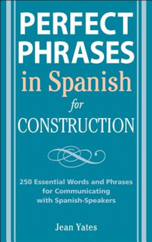 Książka Perfect Phrases in Spanish for Construction Jean Yates