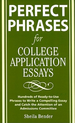 Carte Perfect Phrases for College Application Essays Sheila Bender