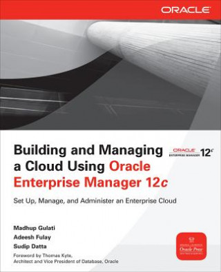 Книга Building and Managing a Cloud Using Oracle Enterprise Manager 12c Madhup Gulati