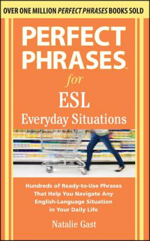 Kniha Perfect Phrases for ESL Everyday Situations Natalie Gast