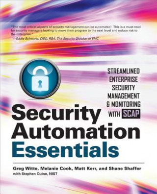 Carte Security Automation Essentials: Streamlined Enterprise Security Management & Monitoring with SCAP Greg Witte