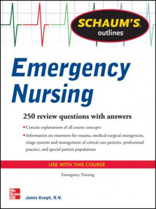 Kniha Schaum's Outline of Emergency Nursing James Keogh