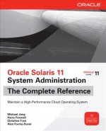 Carte Oracle Solaris 11 System Administration The Complete Reference Michael Jang