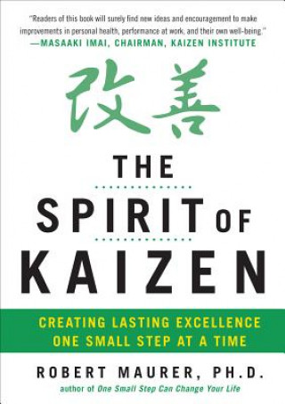 Könyv Spirit of Kaizen: Creating Lasting Excellence One Small Step at a Time Bob Maurer