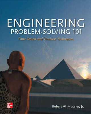 Carte Engineering Problem-Solving 101: Time-Tested and Timeless Techniques Robert Messler